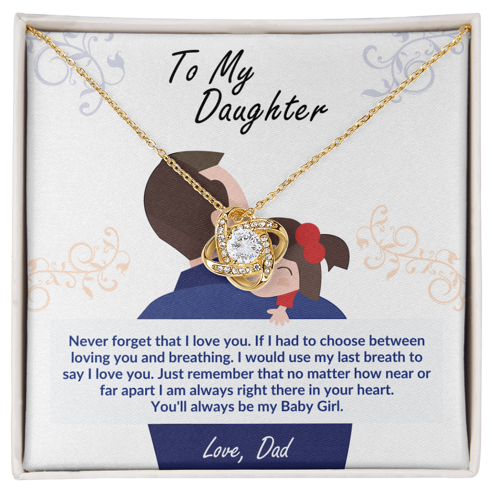 Dad - To My Daughter - Never forget that I love you