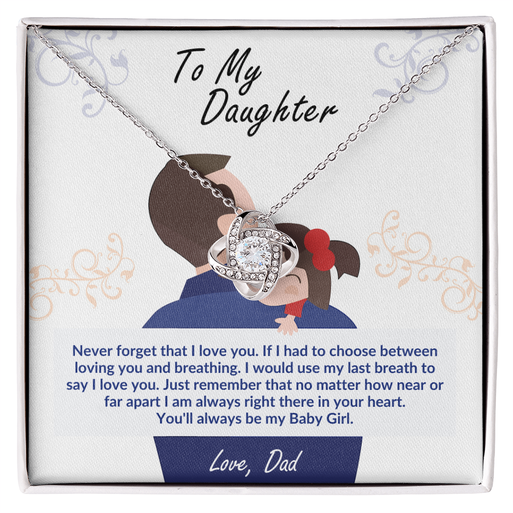 Dad - To My Daughter - Never forget that I love you