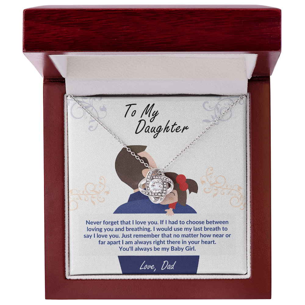 Dad - To My Daughter - Never forget that I love you