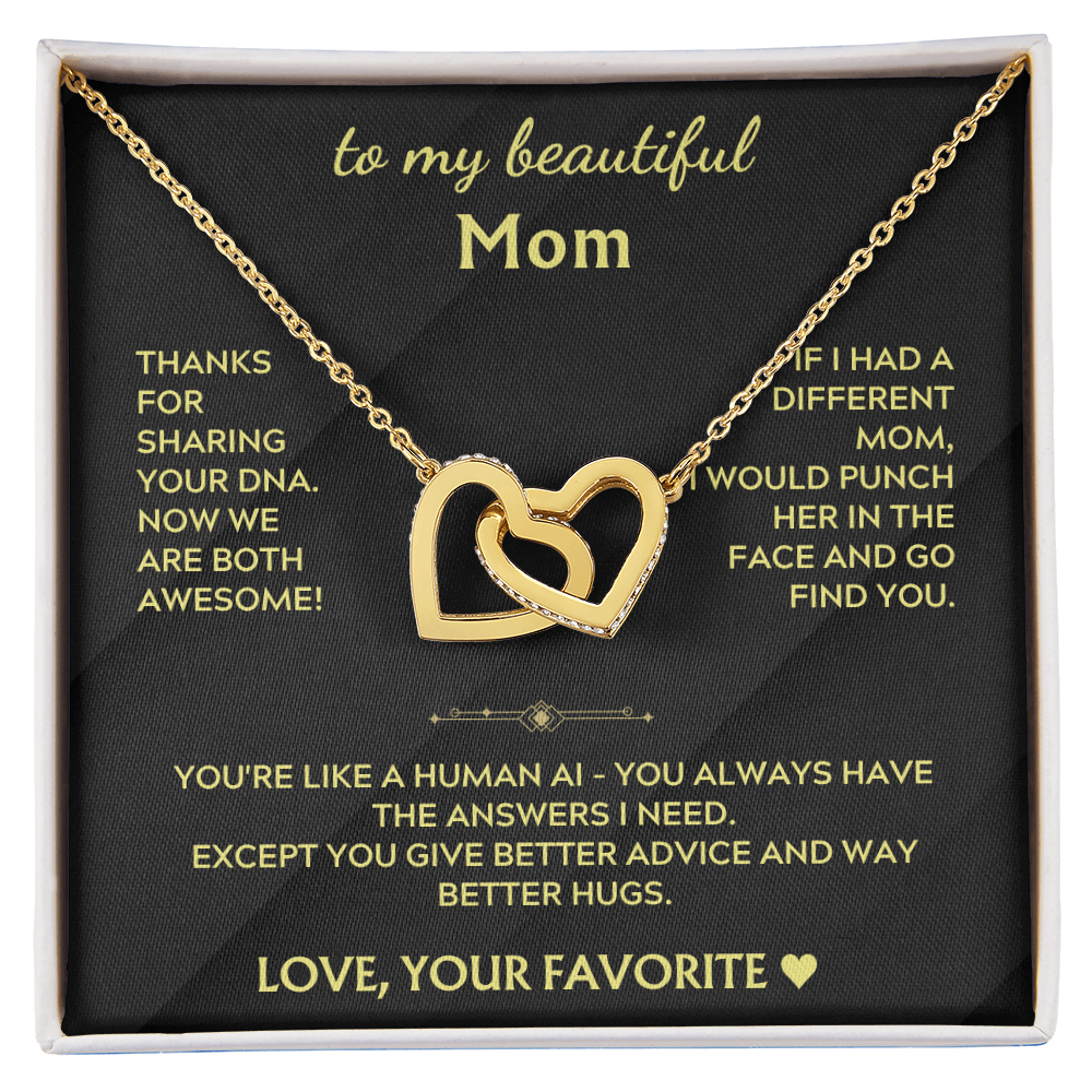 To My Mom - Thanks for sharing your dna