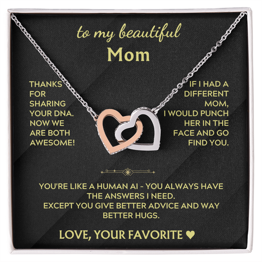 To My Mom - Thanks for sharing your dna