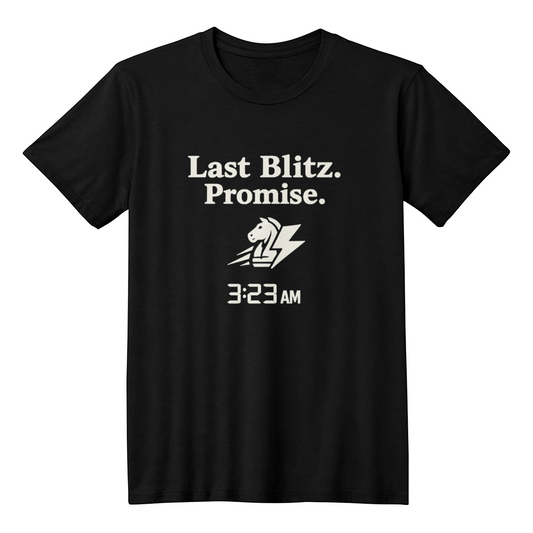 Chess T-Shirt - Last Blitz. Promise.