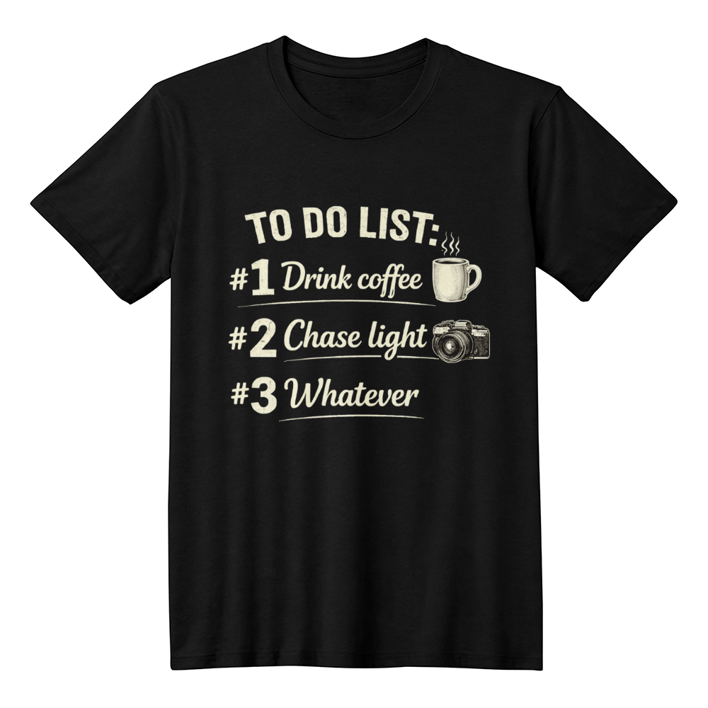 To Do List: #1 Drink coffee, #2 Chase light, #3 Whatever