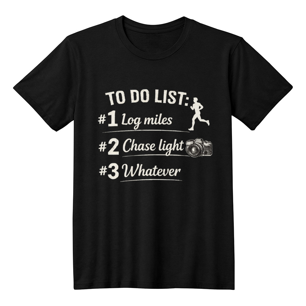 To Do List: #1 Log miles, #2 Chase light, #3 Whatever