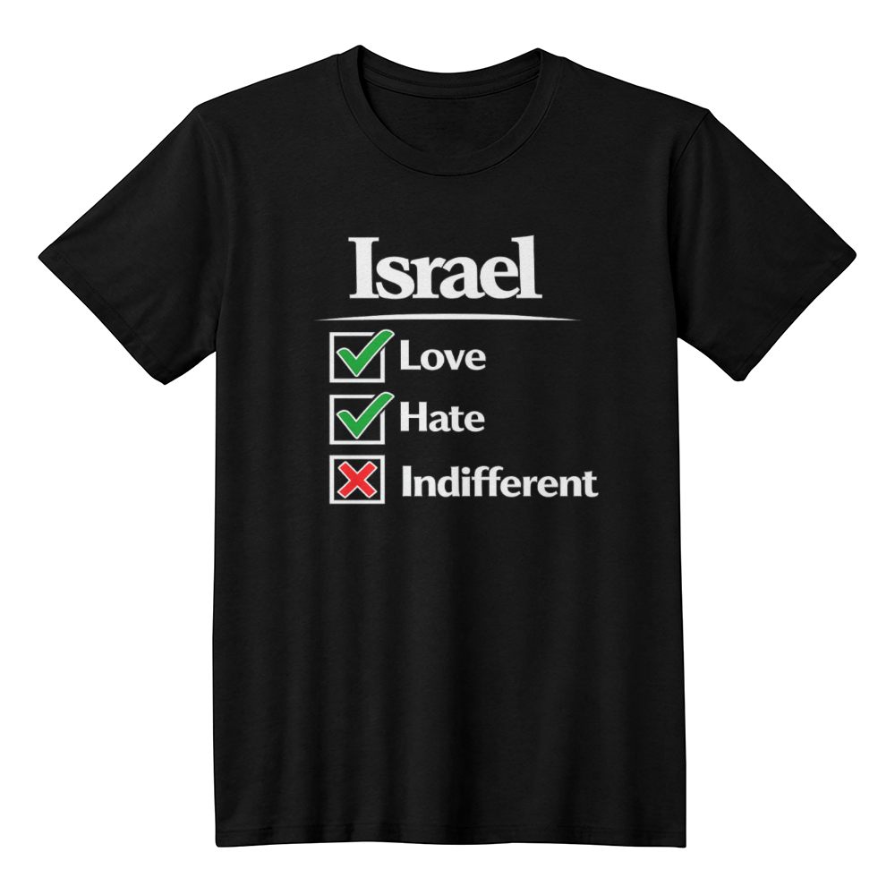 T-shirt - Israel - Love. Hate. Never Indifferent.