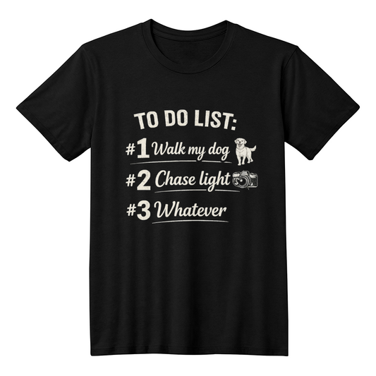 To Do List: #1 Walk my dog, #2 Chase light, #3 Whatever