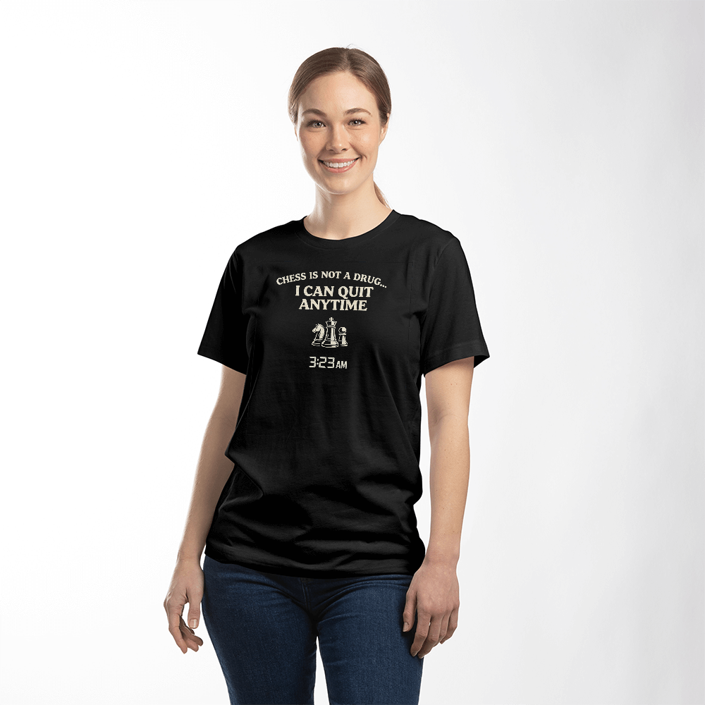 Chess T-Shirt - I can quit anytime