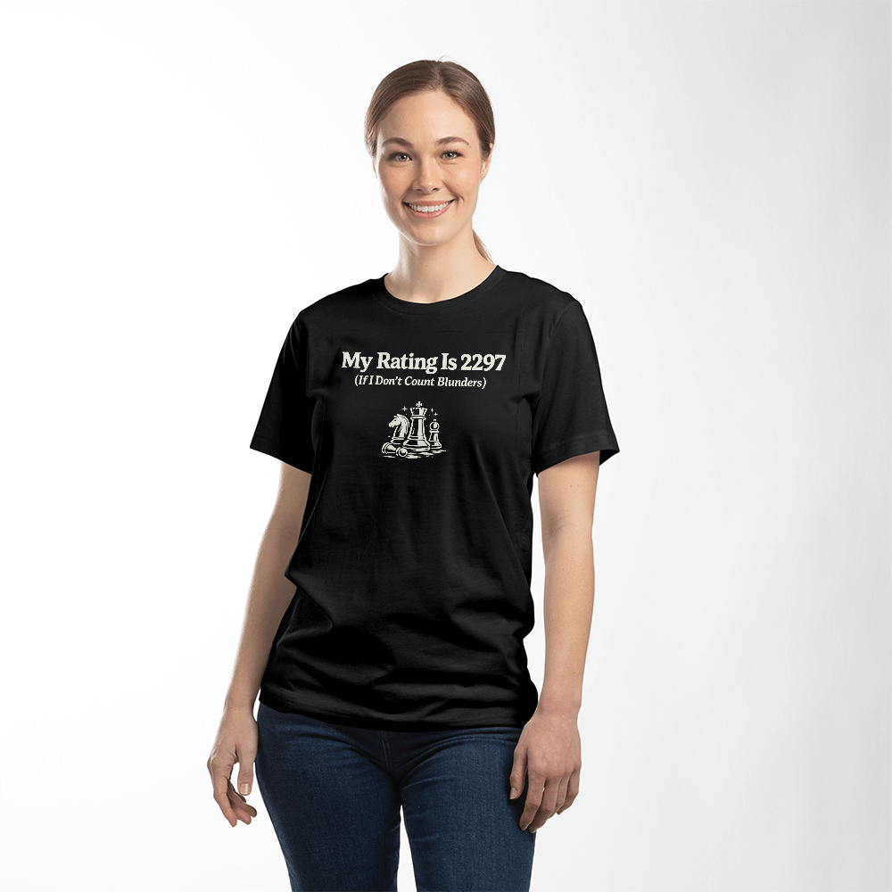Chess T-Shirt - My Rating Is 2297 (If I Don't Count Blunders)